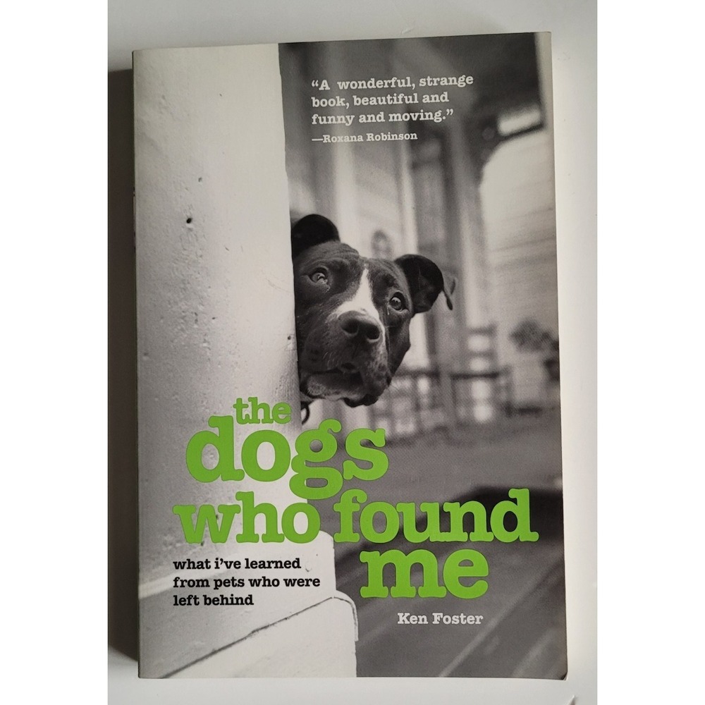 The Dogs Who Found Me: What I've‎ Learned from Pets Who Were Left Behind New
